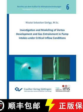 【3-4周达】Investigation and Modelling of Vortex Development and Gas Entrainment in Pump Intakes unde... [9783736971899]