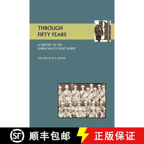 【3-4周达】Through Fifty Yearsa History of the Surma Valey Light Horse 1837-1930 [9781781519981]