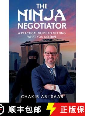 【3-4周达】The Ninja Negotiator: A Practical Guide To Getting What You Deserve [9798987997406]