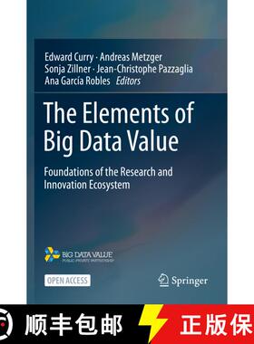 【3-4周达】The Elements of Big Data Value : Foundations of the Research and Innovation Ecosystem (1st... [9783030681784]