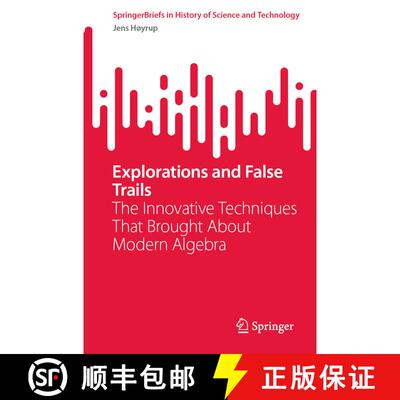 【3-4周达】Explorations and False Trails: The Innovative Techniques That Brought About Modern Algebra [9783031481574]