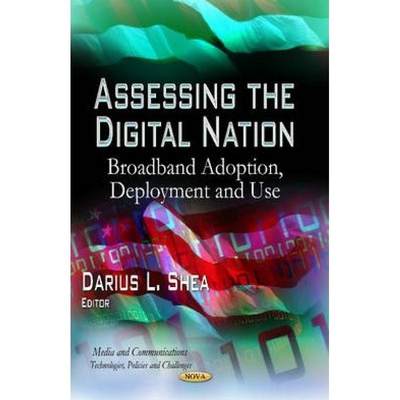 【4周达】Assessing the Digital Nation: Broadband Adoption, Deployment and Use [9781629483627]