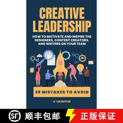 【3-4周达】Creative Leadership: How to Motivate and Inspire the Designers, Content Creators, and Writ... [9798224786671]
