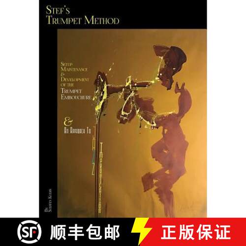 【3-4周达】Stef's Trumpet Method: Setup, Maintenance & Development of the Trumpet Embouchure & an App... [9781792306846]