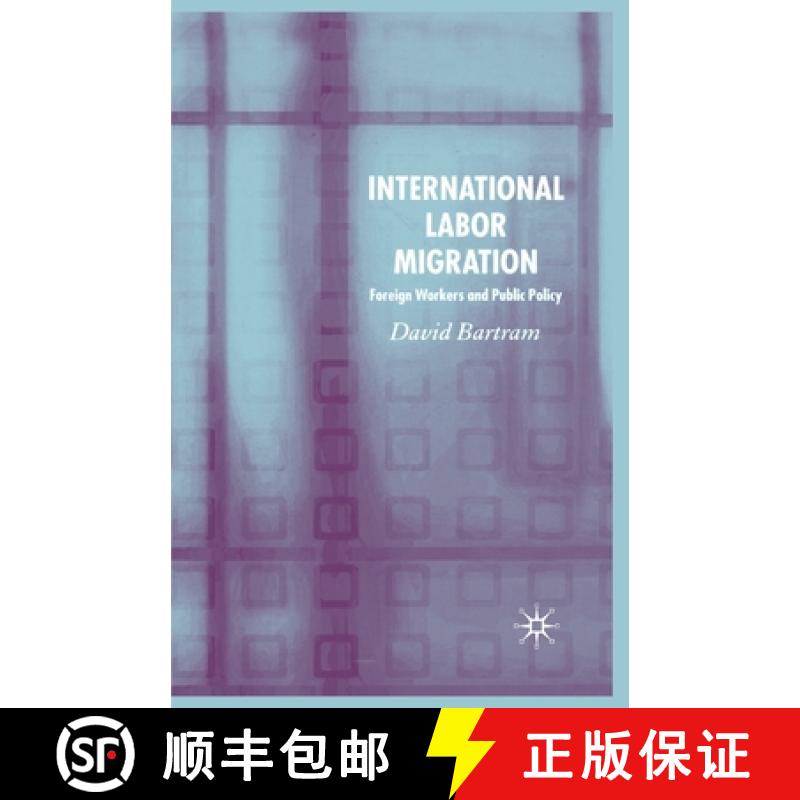 【3-4周达】International Labour Migration : Foreign Workers and Public Policy [9781349523863]