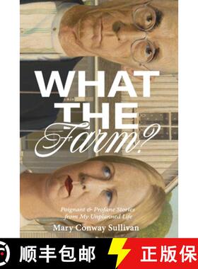 预订 What the Farm?: Poignant & Profane Stories from My Unplanned Life [9798989303809]