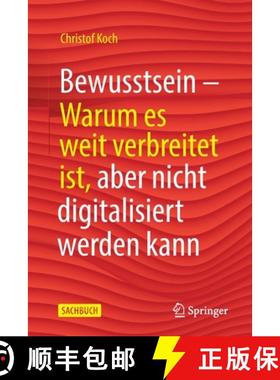 预订 Bewusstsein : Warum es weit verbreitet ist, aber nicht digitalisiert werden kann [9783662617311]