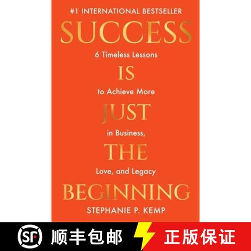 预订 Success is Just the Beginning: 6 Timeless Lessons to Achieve More in Business, Love, and Legacy [9781961336001]
