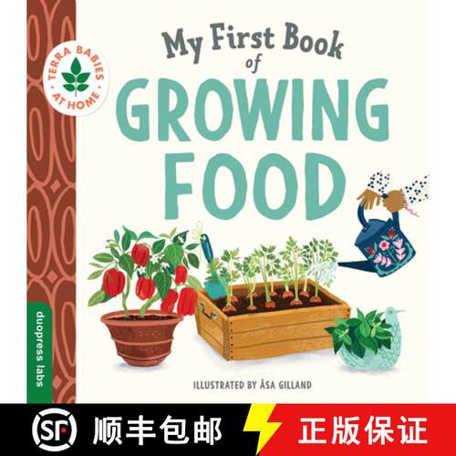 【3-4周达】My First Book of Growing Food: Create Nature Lovers with This Earth-Friendly Book for Babi... [9781950500710]
