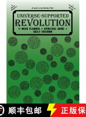 【3-4周达】Universe-Supported Revolution: 6-Week Planner + Spiritual Guide = Daily Freedom. 24-hour C... [9798985753547]