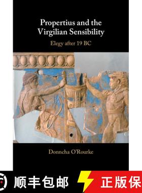 【3-4周达】Propertius and the Virgilian Sensibility: Elegy after 19 BC [9781108481731]