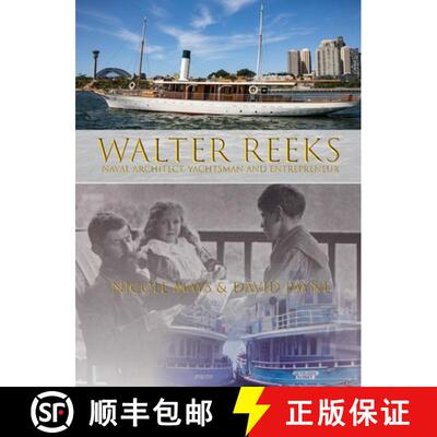 【3-4周达】Walter Reeks: Naval Architect, Yachtsman and Entrepreneur [9780645708622]