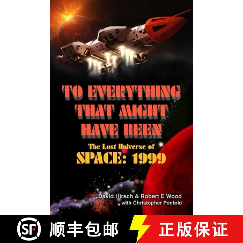【2-3周达】To Everything That  Might Have Been: The Lost Universe Of  Space: 1999 [9781845831967]