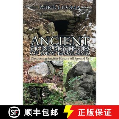 【3-4周达】Ancient Stone Mysteries of New England: Discovering Ancient History All Around Us [9781387905171]
