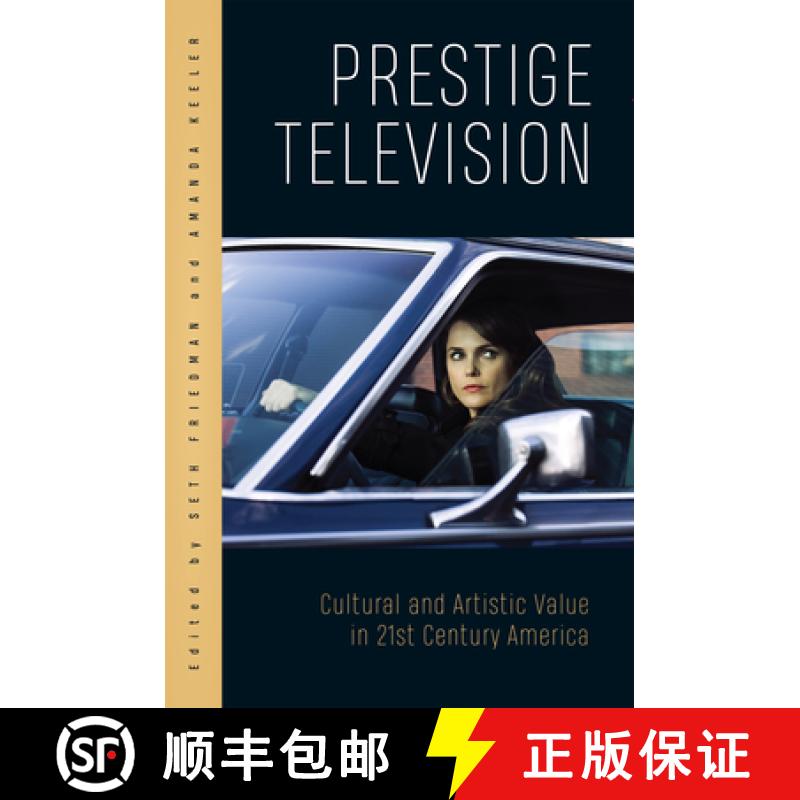 【3-4周达】Prestige Television: Cultural and Artistic Value in Twenty-First-Century America [9781978818262]