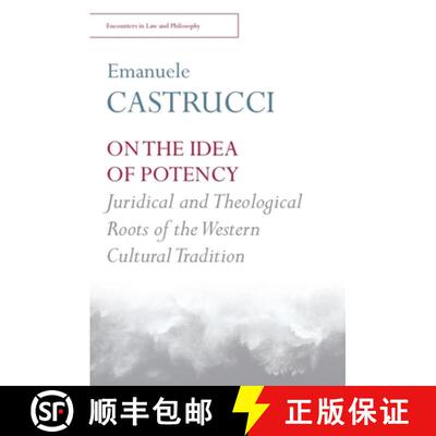【3-4周达】On the Idea of Potency: Juridical and Theological Roots of the Western Cultural Tradition [9781474411851]