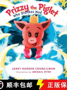 预订 Prizzy The Piglet Who Dislikes Mud [9781647536961]
