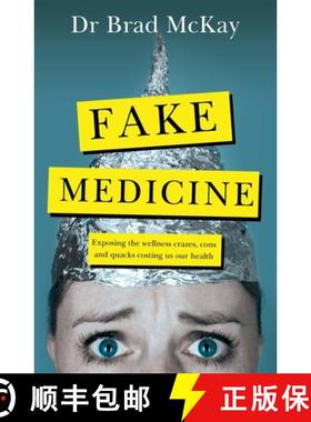 【3-4周达】Fake Medicine: Exposing the Wellness Crazes, Cons and Quacks Costing Us Our Health [9780733646867]