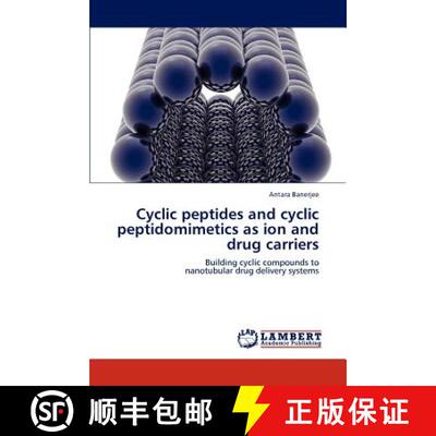 预订 Cyclic peptides and cyclic peptidomimetics as ion and drug carriers [9783847309697]