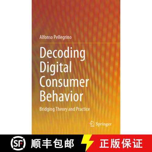【3-4周达】Decoding Digital Consumer Behavior: Bridging Theory and Practice [9789819734566]
