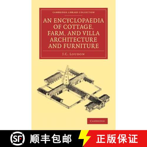 【3-4周达】Encyclopaedia of Cottage, Farm, and Villa Architecture and Furniture: - An Encyclopaedia o... [9781108069977]
