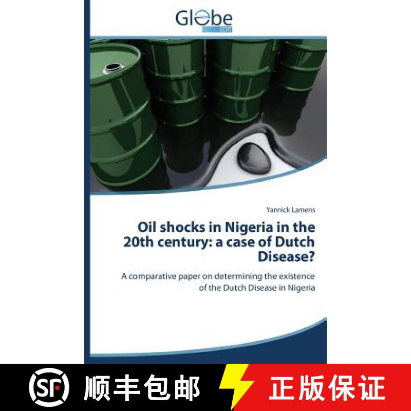 预订 Oil Shocks in Nigeria in the 20th Century: A Case of Dutch Disease? [9783639758030]