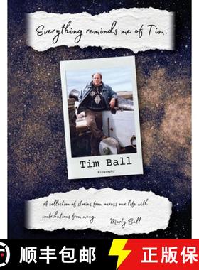 【3-4周达】Everything Reminds Me of Tim: Biography of Tim Ball [9781960405289]