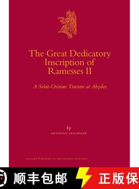 预订 The Great Dedicatory Inscription of Ramesses II: A Solar-Osirian Tractate at Abydos [9789004170308]