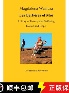 【3-4周达】Les Berbères et Moi: A  Story of Poverty and Suffering, Elation and Hope. [9781908419965]