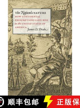 预订 The Nation's Nature: How Continental Presumptions Gave Rise to the United States of America [9780813931227]