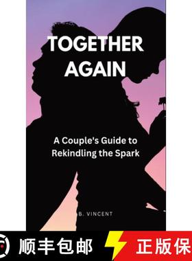 预订 Together Again: A Couple's Guide to Rekindling the Spark [9798869284273]