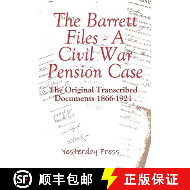 预订 The Barrett Files - a Civil War Pension Case: The Original Transcribed Documents 1866-1921 [9781734785814]
