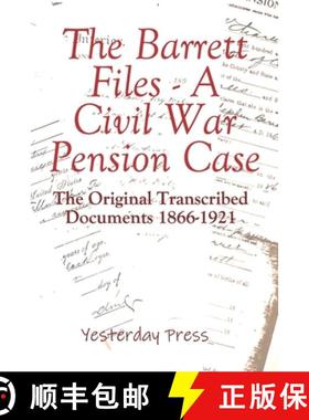 预订 The Barrett Files - a Civil War Pension Case: The Original Transcribed Documents 1866-1921 [9781734785814]
