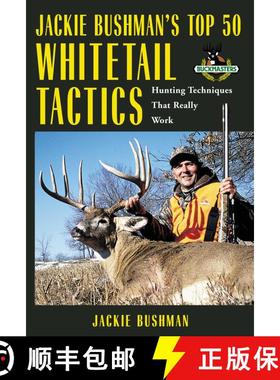 【3-4周达】Jackie Bushman's Top 50 Whitetail Tactics : Hunting Techniques That Really Work [9781592289257]