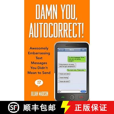 【3-4周达】Damn You, Autocorrect!: Awesomely Embarrassing Text Messages You Didn't Mean to Send [9781401310677]