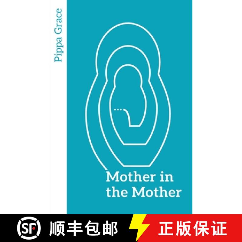 【2-3周达】Mother in the Mother: Looking back, looking forward - women's reflections on maternal lineage [9781910559475]