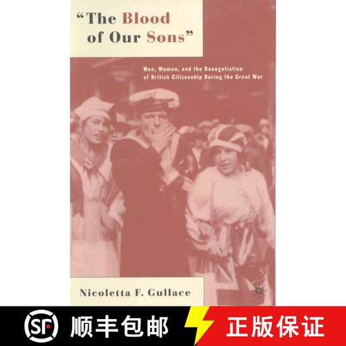 【3-4周达】精装 The Blood of Our Sons: Men, Women, and the Renegotiation of British Citizenship Durin... [9780312294465]