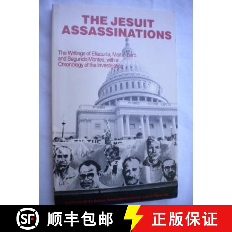 【4周达】Jesuit Assassinations: The Writings of Ellacuraia, Martain-Barao, and Segundo Montes, with a... [9781556124099]