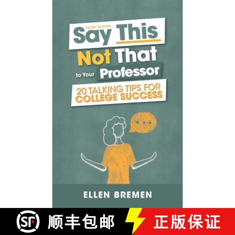【3-4周达】Say This, Not That to Your Professor: 20 Talking Tips for College Success [9781516565399]