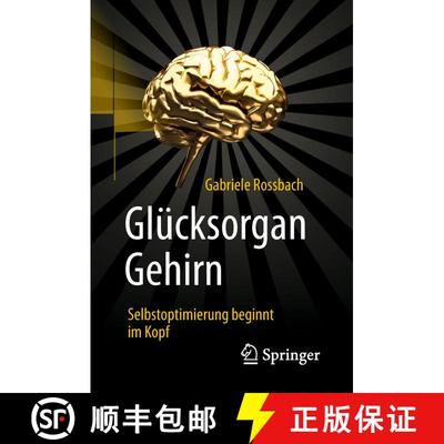 【3-4周达】Glücksorgan Gehirn: Selbstoptimierung beginnt im Kopf [9783662577288]