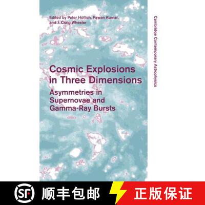 【3-4周达】Cosmic Explosions in Three Dimensions: Asymmetries in Supernovae and Gamma-Ray Bursts - Co... [9781107403116]