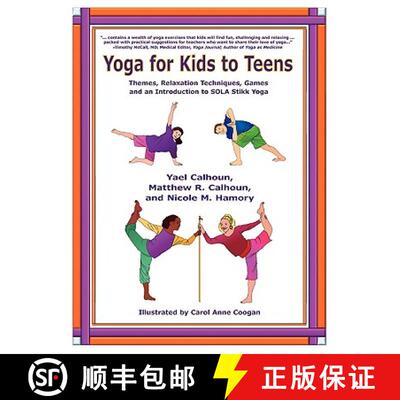 预订 Yoga for Kids to Teens: Themes, Relaxation Techniques, Games and an Introduction to SOLA Stikk Yoga [9780865346864]
