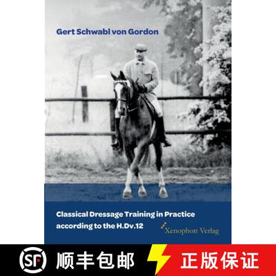 【3-4周达】Classical Dressage Training in Practice according to the H.Dv.12 [9783956250088]
