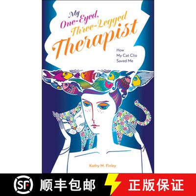 【3-4周达】My One–Eyed, Three–Legged Therapist – How My Cat Clio Saved Me [9781612498737]