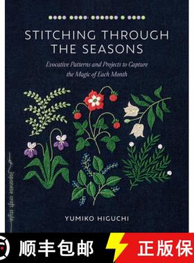 【3-4周达】Stitching Through the Seasons: Evocative Patterns and Projects to Capture the Magic of Eac... [9781645471837]