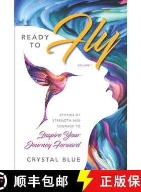 【3-4周达】Ready to Fly: Stories of Strength and Courage to Inspire Your Journey Forward -- Volume 1 [9780999255803]