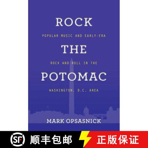 【3-4周达】Rock the Potomac: Popular Music and Early-Era Rock and Roll in the Washington, D.C. Area [9781644382837]