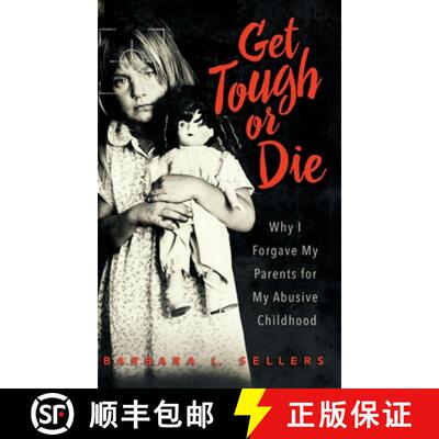 【3-4周达】Get Tough or Die: Why I Forgave My Parents for My Abusive Childhood [9781958711682]