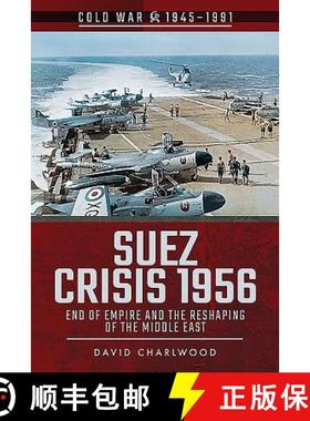 【3-4周达】Suez Crisis 1956: End of Empire and the Reshaping of the Middle East [9781526757081]