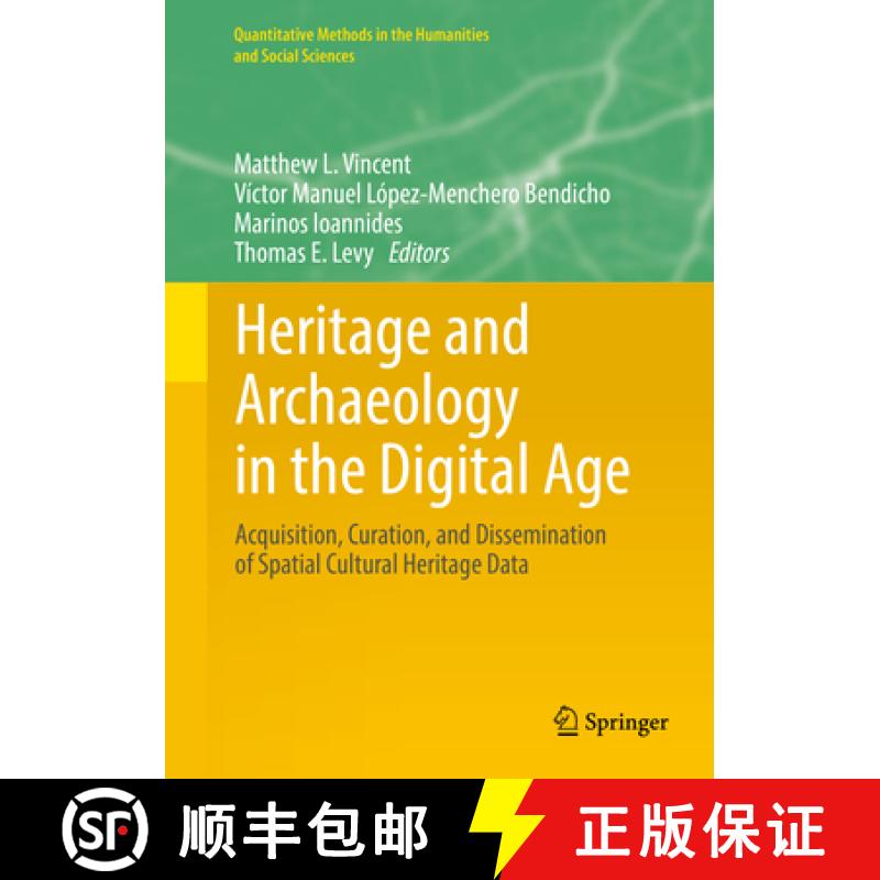 【3-4周达】Heritage and Archaeology in the Digital Age : Acquisition, Curation, and Dissemination of ... [9783319653693]